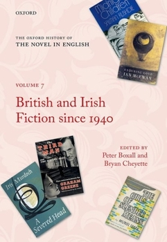 Hardcover The Oxford History of the Novel in English: Volume 7: British and Irish Fiction Since 1940 Book