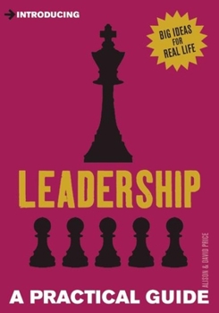 A Practical Guide to Leadership: Be Inspired by Great Leaders - Book  of the Introducing: The Practical Guides