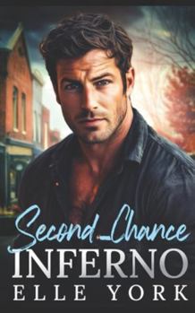Paperback Second-Chance Inferno: He Left. She Moved On. But the Fire Still Burns Book