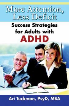 Paperback More Attention, Less Deficit: Success Strategies for Adults with ADHD Book