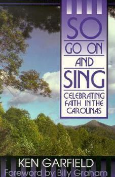 Paperback So Go on and Sing: Celebrating Faith in the Carolinas Book