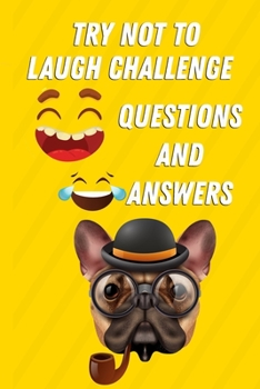 Paperback try not to laugh challenge questions and answers: 102 fun questions to ask your partner, Cute Puns That Will Make You Laugh And Smile (6"*9") Book