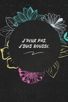 J'peux Pas. J'suis Rousse.: c'est un cadeau pour la personne qui vous venez de pensé, envyé le, il/elle adorera