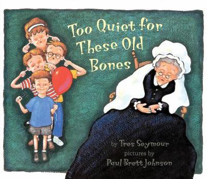 Hardcover Too Quiet for These Old Bones Book