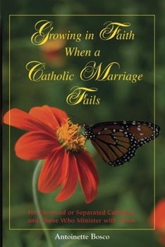Paperback Growing in Faith When a Catholic Marriage Fails: For Divorced or Separated Catholics and Those Who Minister with Them Book