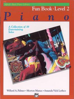 Paperback Alfred's Basic Piano Library Fun Book, Level 2 (Alfred's Basic Piano Library, Bk 2) Book