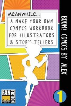 Paperback Boom! Comics by Alex: A What Happens Next Comic Book for Budding Illustrators and Story Tellers Book