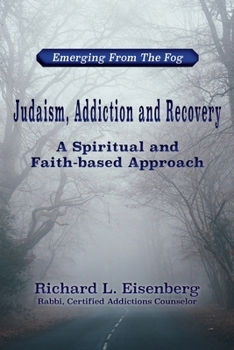 Paperback Judaism, Addiction and Recovery: A Spiritual and Faith-based Approach Book