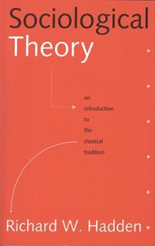 Paperback Sociological Theory: An Introduction to the Classical Tradition Book