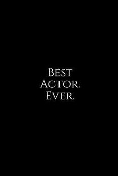 Paperback Best Actor. Ever.: A Wide Ruled Notebook Book