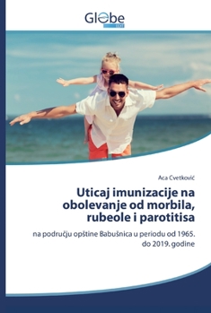 Paperback Uticaj imunizacije na obolevanje od morbila, rubeole i parotitisa [Bosnian] Book