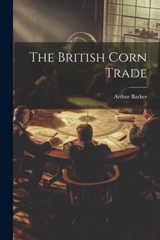 Paperback The British Corn Trade Book