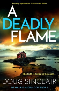 Paperback A Deadly Flame: An Utterly Unputdownable Scottish Crime Thriller Book