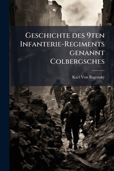 Paperback Geschichte des 9ten Infanterie-Regiments genannt Colbergsches [German] Book