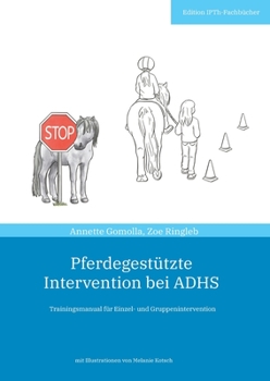 Paperback Pferdegestützte Intervention bei ADHS: Trainingsmanual für Einzel- und Gruppenintervention [German] Book