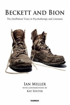 Paperback Beckett and Bion: The (Im)Patient Voice in Psychotherapy and Literature Book