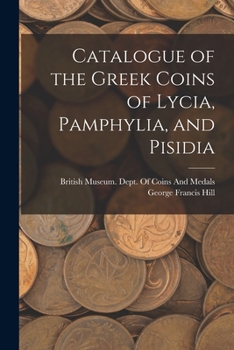 Paperback Catalogue of the Greek Coins of Lycia, Pamphylia, and Pisidia Book