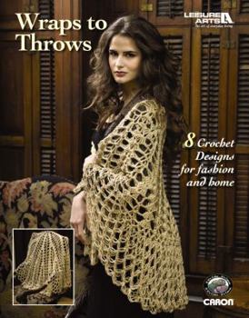 Hardcover Wraps to Throws (Leisure Arts #4524) Book