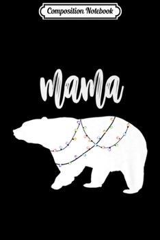 Paperback Composition Notebook: Mama Bear Polar Bear String of Lights Christmas Pajama Journal/Notebook Blank Lined Ruled 6x9 100 Pages Book