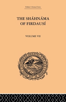 Paperback The Shahnama of Firdausi: Volume VII Book