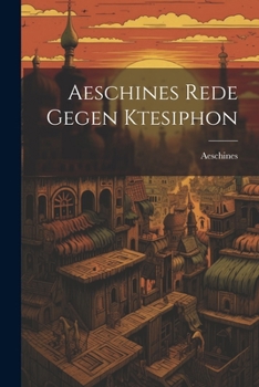 Paperback Aeschines Rede Gegen Ktesiphon [German] Book