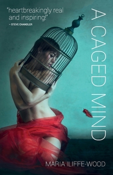 Paperback A Caged Mind: How Spiritual Understanding Changed A Life Book