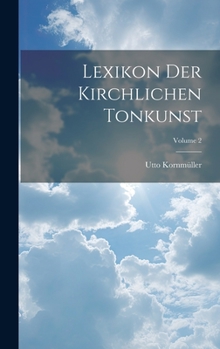 Hardcover Lexikon Der Kirchlichen Tonkunst; Volume 2 [German] Book