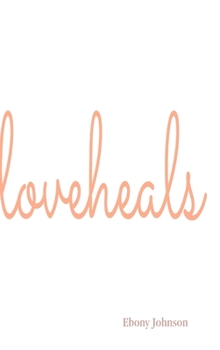 Hardcover Love Heals Hardcover Book