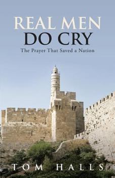 Paperback Real Men Do Cry: The Prayer That Saved a Nation Book