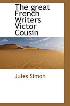 Paperback The Great French Writers Victor Cousin Book