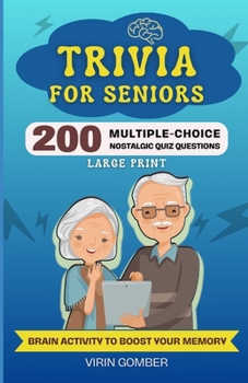 Paperback Trivia For Seniors: 200 Multiple-Choice Nostalgic Quiz Questions and Brain Activity to Boost Your Memory (Large Print) Book