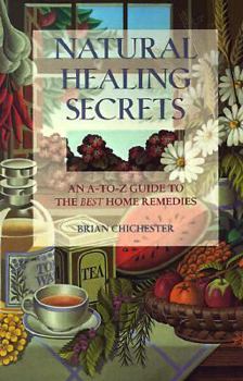 Paperback Natural Healing Secrets: An A-To-Z Guide to the Best Home Remedies Book