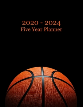 2020 – 2024 Five Year Planner: Basketball Cover – Includes Major U.S. Holidays and Sporting Events