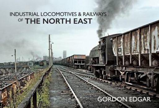 Paperback Industrial Locomotives & Railways of the North East Book