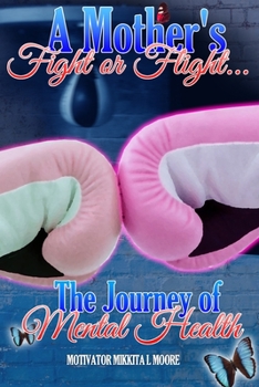 Paperback A Mother's Fight or Flight: The Journey of Mental Health Book
