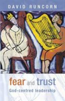 Paperback Fear and Trust: God-Centred Leadership Book