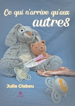 Paperback Ce qui n'arrive qu'aux autres [French] Book
