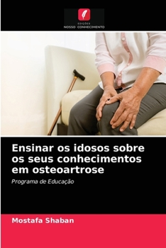 Paperback Ensinar os idosos sobre os seus conhecimentos em osteoartrose [Portuguese] Book