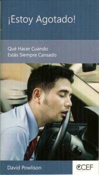 ?Estoy Agotado! : Qu? Hacer Cuando Est?s Siempre Cansado