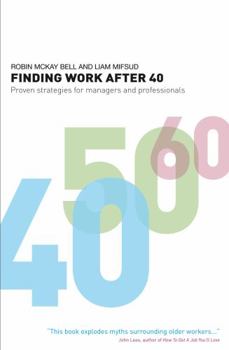 Paperback Finding Work After 40: Proven Strategies for Managers and Professionals Book