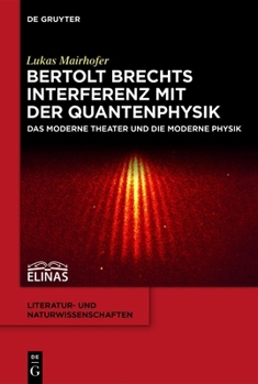 Hardcover Bertolt Brechts Interferenz mit der Quantenphysik [German] Book