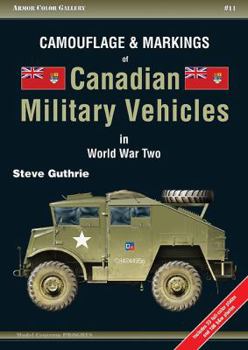 Paperback Camouflage & Markings of Canadian Military Vehicles in World War Two Book