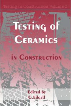 Hardcover Testing of Ceramics in Construction: Vol 2 Testing in Construction Series Book
