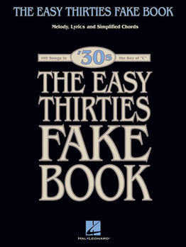 Paperback The Easy Thirties Fake Book: 100 Songs in the Key of "C" Book