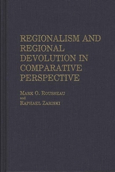 Hardcover Regionalism and Regional Devolution in Comparative Perspective. Book