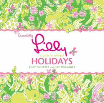 Hardcover Essentially Lilly: A Guide to Colorful Holidays Book