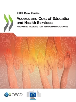 Paperback OECD Rural Studies Access and Cost of Education and Health Services Preparing Regions for Demographic Change Book