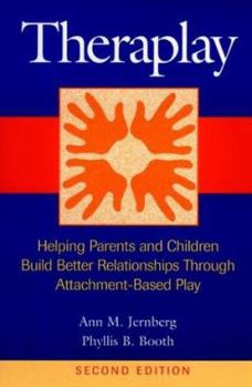 Paperback Theraplay: Helping Parents and Children Build Better Relationships Through Attachment-Based Play Book