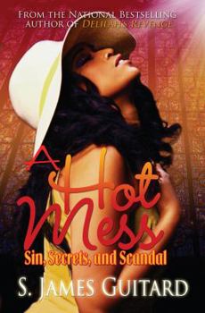 Paperback A Hot Mess: Sin, Secrets, and Scandal Book