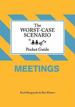 Hardcover The Worst-Case Scenario Pocket Guide: Meetings Book